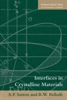 Interfaces in Crystalline Materials - Sutton, A. P. (University Lecturer, Department of Materials a Fellow of Linacre College, University Lecturer, Department of Materials a Fellow of Linacre College, University of Oxford) a Balluffi, R. W. (Professor of Materials Science, Department of Materials