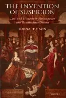 Invention of Suspicion - Hutson, Lorna (Berry Professor of English Literature, University of St Andrews)