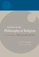 Hegel: Lectures on the Philosophy of Religion - Hegel