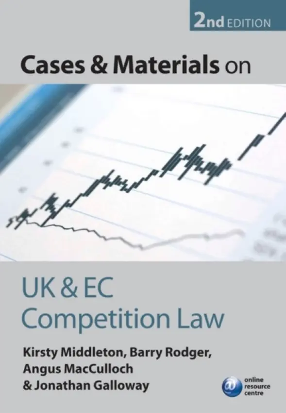 Cases and Materials on UK and EC Competition Law - Middleton, Kirsty (, Regional Counsel, Greater China, Diageo plc, and formerly a Senior Lecturer in law, University of Strathclyde) a Rodger, Barry (, Professor of Law, University of Strathclyde) a MacCulloch, Angus (, Senior Lecturer in Law, Lancaster Univer