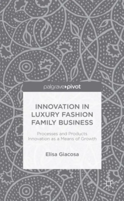 Innovation in Luxury Fashion Family Business - Giacosa, E.