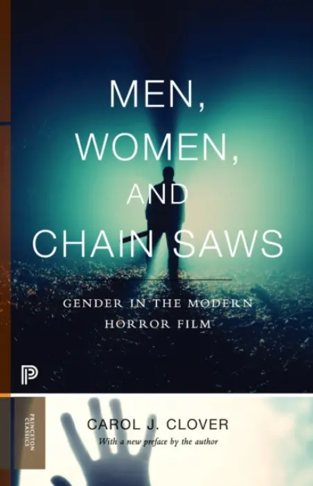 Men, Women, and Chain Saws - Clover, Carol J.