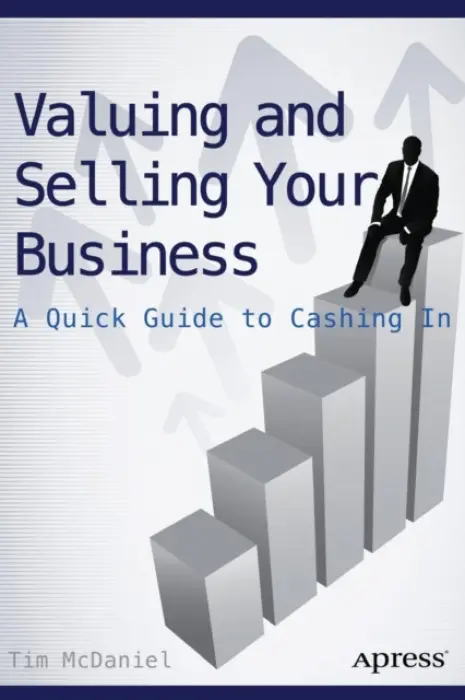 Valuing and Selling Your Business - McDaniel, Tim