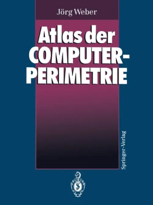 Atlas der Computerperimetrie - Weber, Jorg