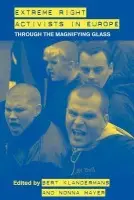 Extreme Right Activists in Europe - Klandermans, Bert a Mayer, Nonna