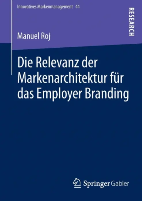 Die Relevanz der Markenarchitektur fur das Employer Branding - Roj, Manuel