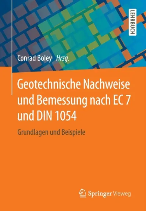 Geotechnische Nachweise und Bemessung nach EC 7 und DIN 1054