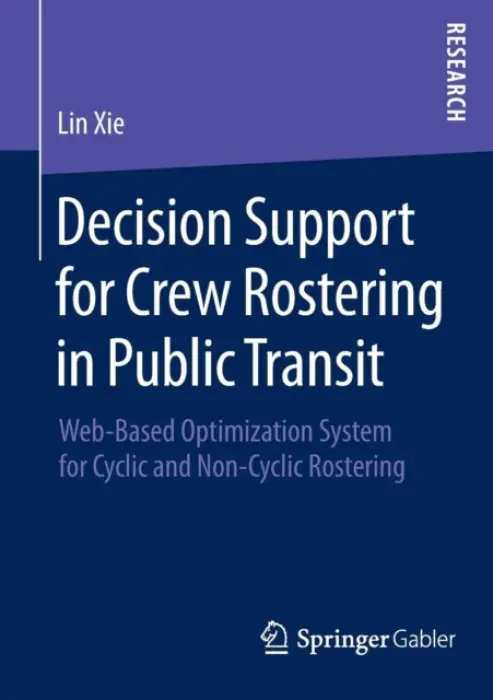 Decision Support for Crew Rostering in Public Transit - Xie, Lin