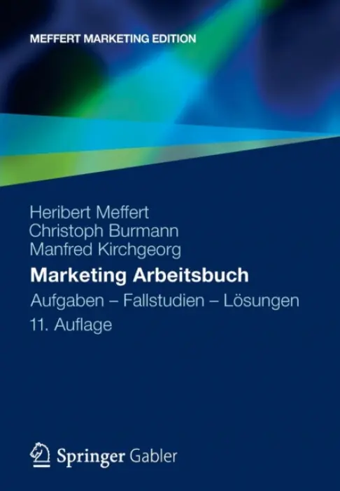 Marketing Arbeitsbuch - Meffert, Heribert a Burmann, Christoph a Kirchgeorg, Manfred