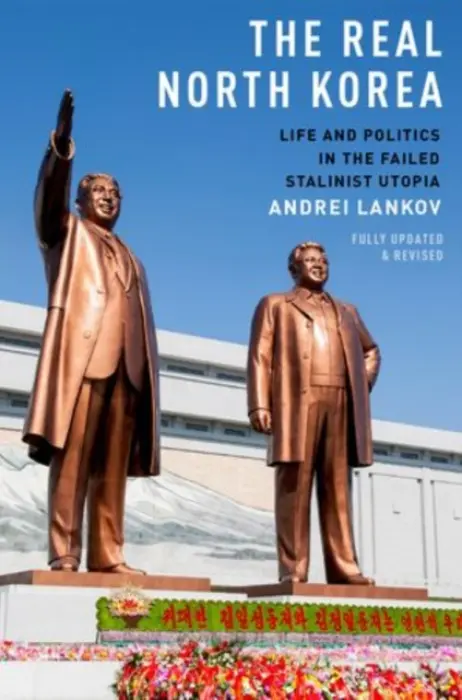 Real North Korea - Lankov, Andrei (Professor of History, Professor of History, Koomkin University, Seoul, Seoul, South Korea)