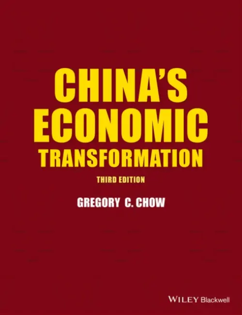 China's Economic Transformation - Chow, Gregory C. (Princeton University, USA)