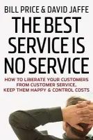 Best Service is No Service - Price, Bill a Jaffe, David