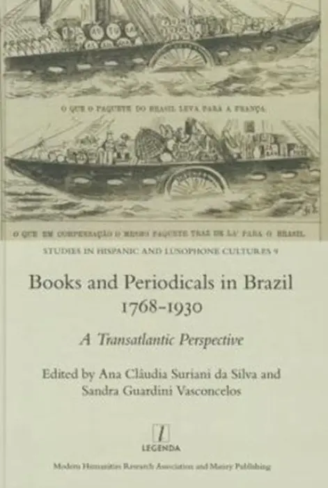 Books and Periodicals in Brazil 1768-1930 - Silva, AnaClaudiaSurianiDa