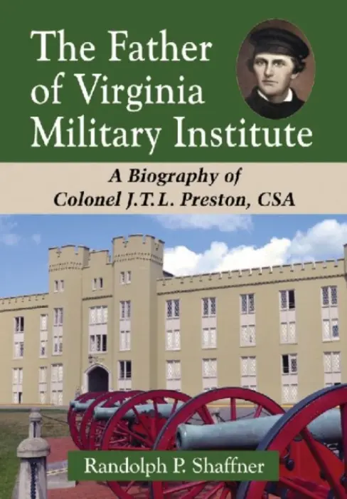 Father of Virginia Military Institute - Shaffner, Randolph P.