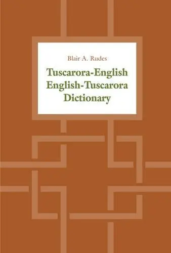 Tuscarora-English / English-Tuscarora Dictionary - Rudes, Blair A.