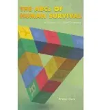 ABCs of Human Survival - Clark, Arthur