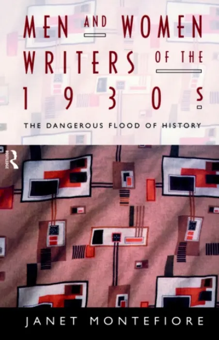 Men and Women Writers of the 1930s - Montefiore, Janet