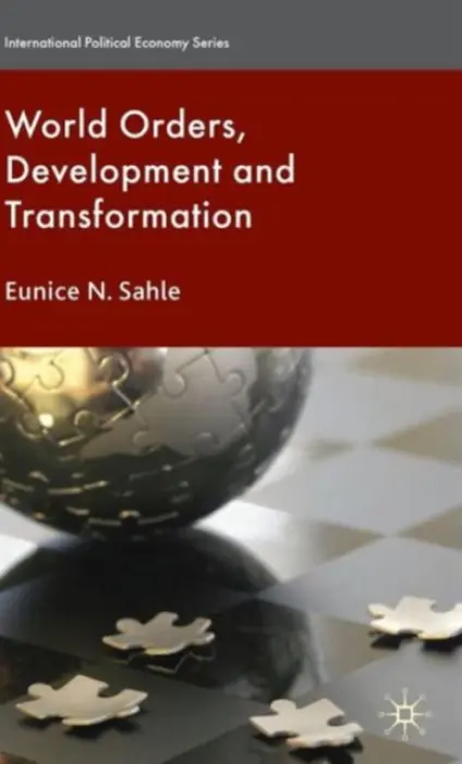 World Orders, Development and Transformation - Sahle, E.