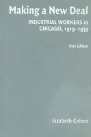 Making a New Deal - Cohen, Lizabeth (Harvard University, Massachusetts)