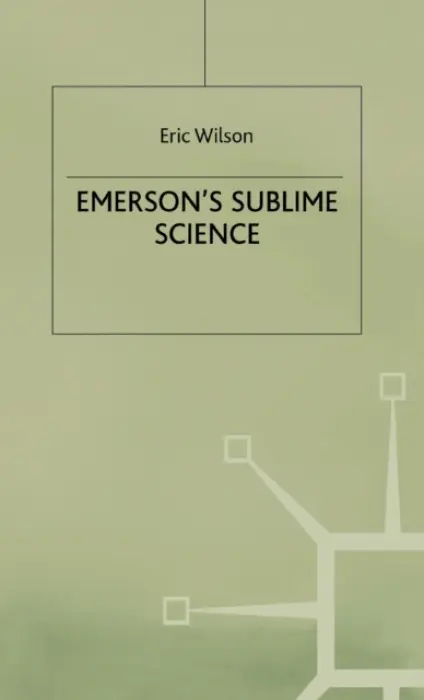 Emerson's Sublime Science - Wilson, E.