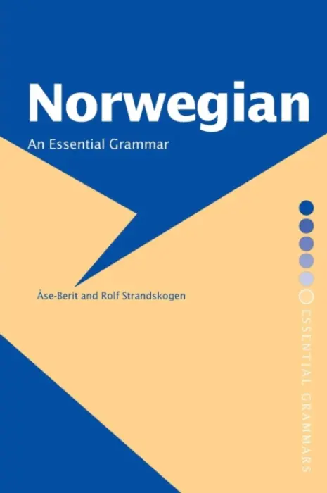 Norwegian: An Essential Grammar - Strandskogen, AAse-Berit a Strandskogen, Rolf