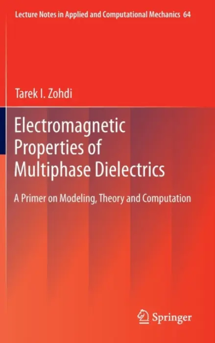 Electromagnetic Properties of Multiphase Dielectrics - Zohdi, Tarek I.