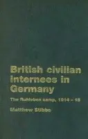 British Civilian Internees in Germany - Stibbe, Matthew