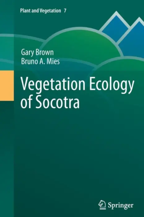 Vegetation Ecology of Socotra - Brown, Gary a Mies, Bruno