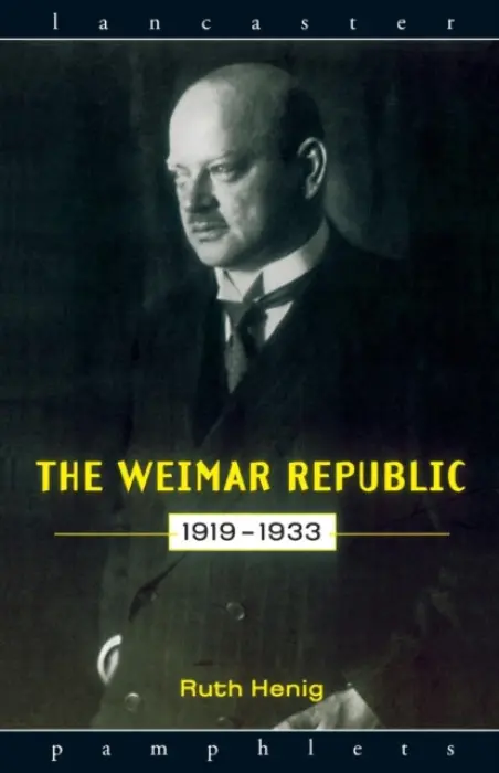 Weimar Republic 1919-1933 - Henig, Ruth