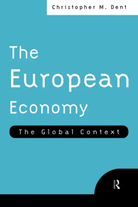 European Economy - Dent, Christopher M. (University of Leeds, UK)