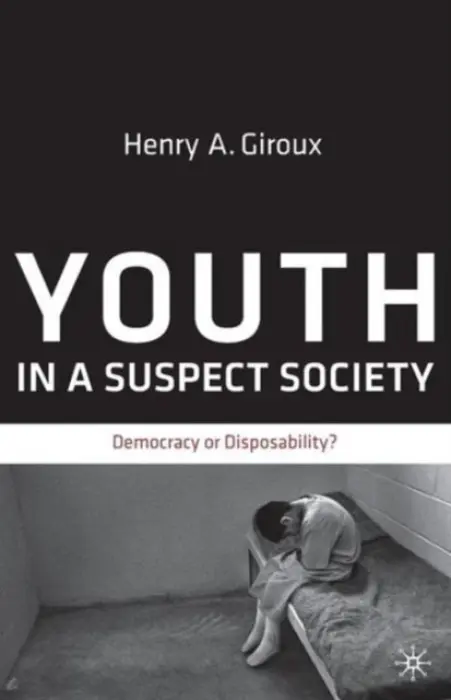 Youth in a Suspect Society - Giroux, H.