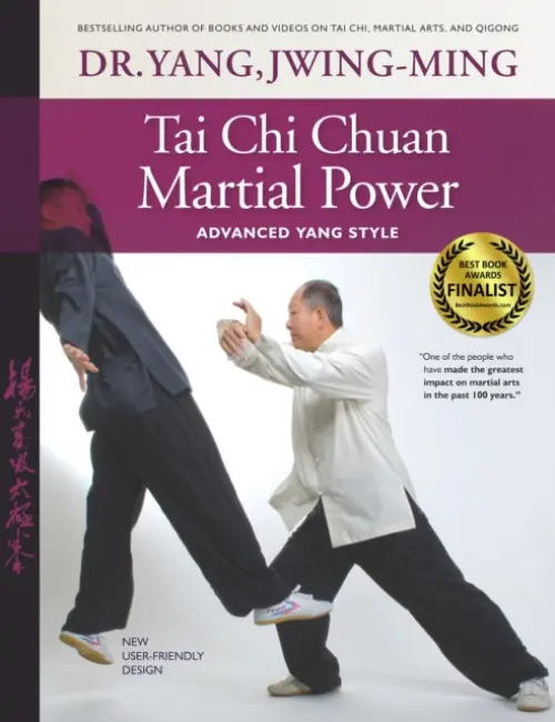 Tai Chi Chuan Martial Power - Yang, Dr. Jwing-Ming, Ph.D.