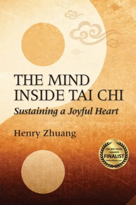 Mind Inside Tai Chi - Zhuang, Henry Yinghao