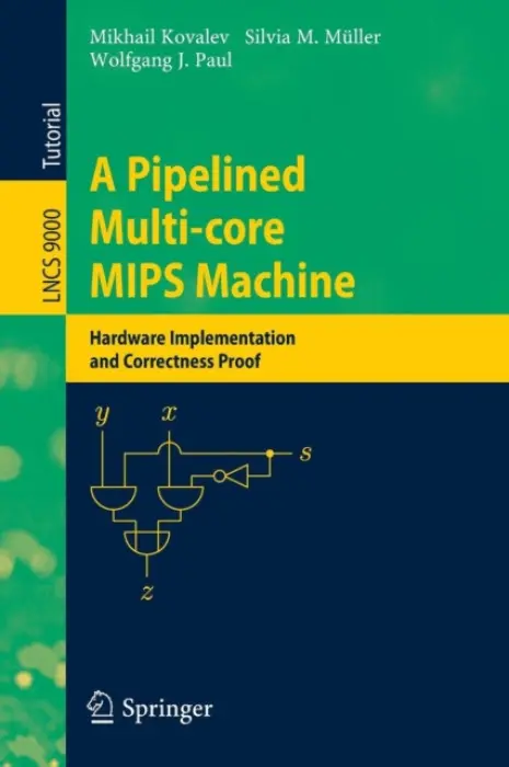 Pipelined Multi-core MIPS Machine - Kovalev, Mikhail a Muller, Silvia M. a Paul, Wolfgang J.