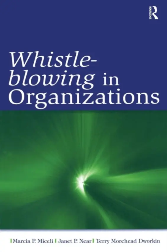Whistle-Blowing in Organizations - Miceli, Marcia P. (Georgetown University, Washington D.C., USA) a Near, Janet Pollex (Kelley Graduate School of Business, Indiana University, USA) a Dworkin, Terry M. (Kelley Graduate School of Business, Indiana University, USA)