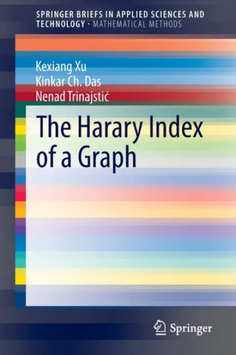 Harary Index of a Graph - Xu, Kexiang a Das, Kinkar Chandra a Trinajstic, Nenad