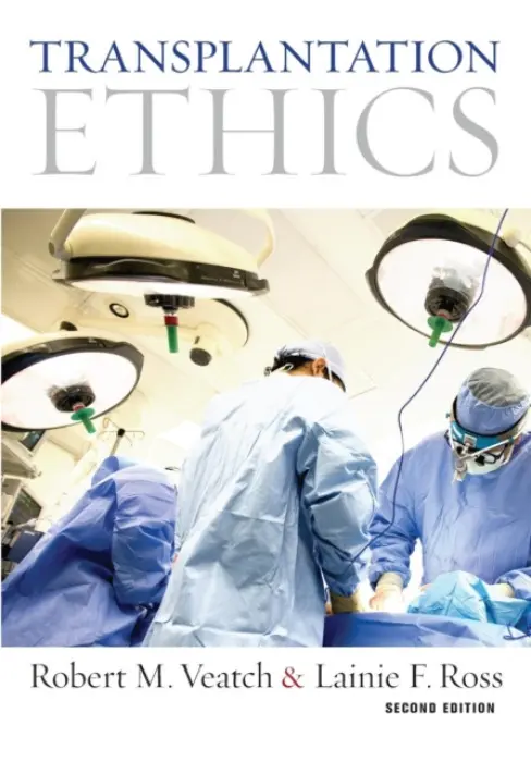 Transplantation Ethics - Veatch, Robert M. a Ross, Lainie F.