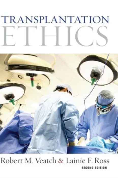 Transplantation Ethics - Veatch, Robert M. a Ross, Lainie F.