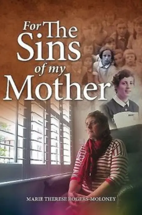 For the Sins of My Mother - Rogers-Moloney, Marie Therese
