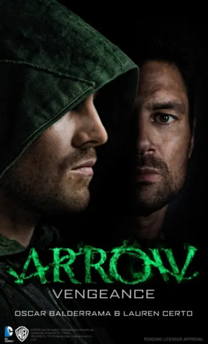 Arrow - Vengeance - Balderrama, Oscar a Certo, Lauren
