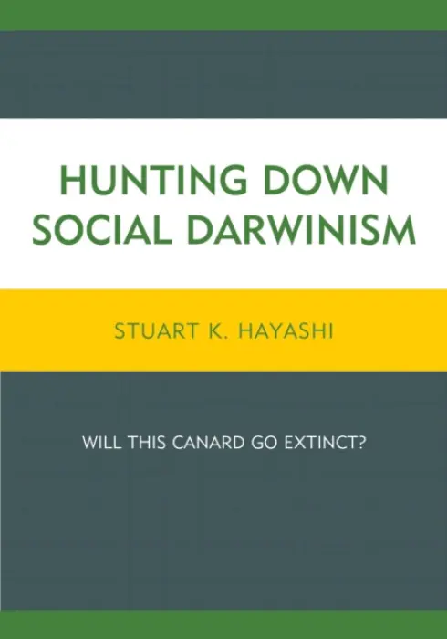 Hunting Down Social Darwinism - Hayashi, Stuart K.