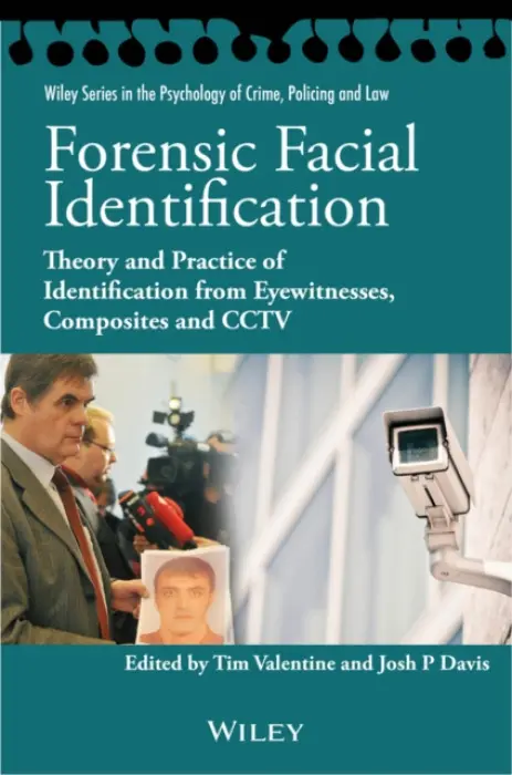 Forensic Facial Identification - Valentine, Tim (Goldsmiths College, University Of London) a Davis, Josh P
