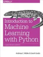 Introduction to Machine Learning with Python - Mueller, Andreas C.
