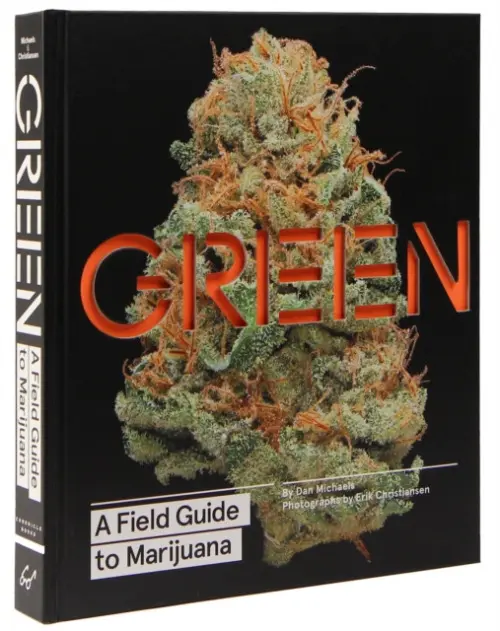 Green: A Field Guide to Marijuana - Michaels, Dan