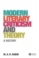 Modern Literary Criticism and Theory - Habib, M. A. R. (Kingston University, UK)