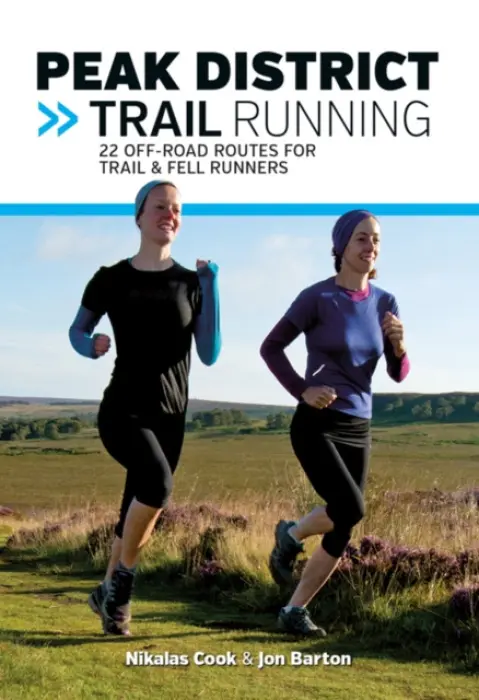 Peak District Trail Running - Cook, Nikalas a Barton, Jon
