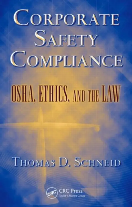 Corporate Safety Compliance - Schneid, Thomas D.