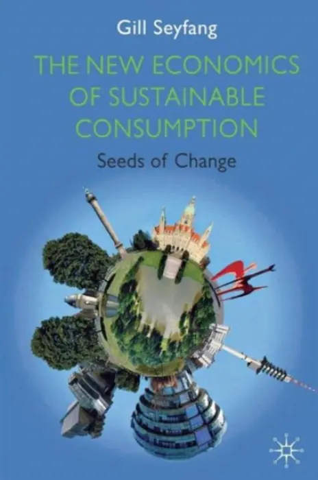 New Economics of Sustainable Consumption - Seyfang, G.