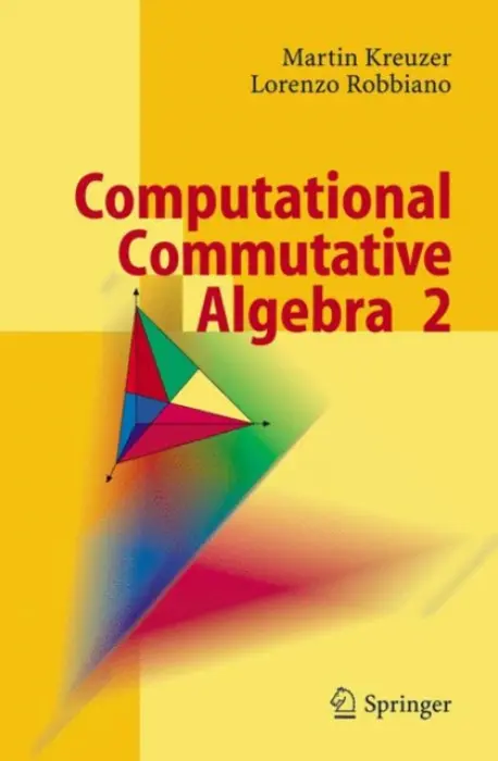 Computational Commutative Algebra 2 - Kreuzer, Martin a Robbiano, Lorenzo