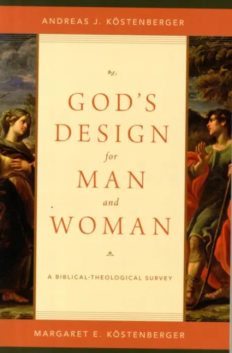 God's Design for Man and Woman - Kostenberger, Andreas J. a Kostenberger, Margaret Elizabeth
